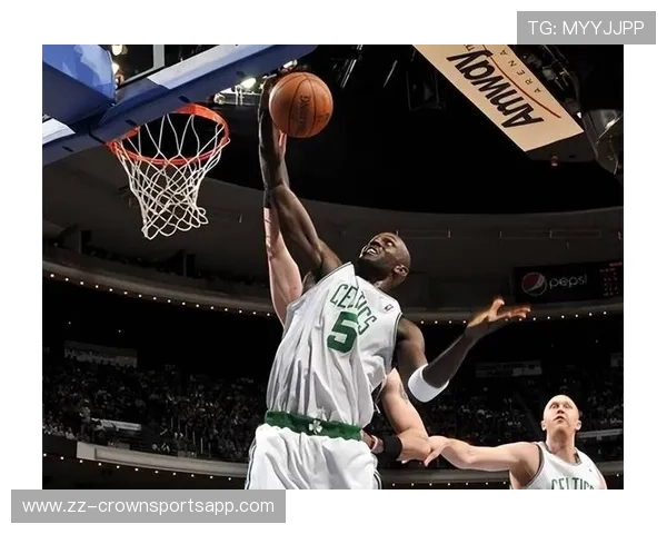 加内特防守关键篮板提升球队内线强度拉开对手空间